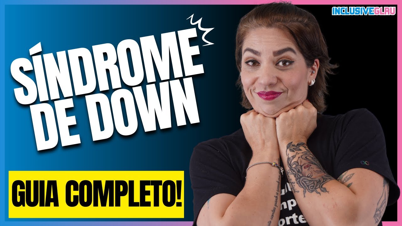 O QUE &Eacute; S&Iacute;NDROME DE DOWN? QUAIS AS CARACTER&Iacute;STICAS F&Iacute;SICAS? COMO DESCOBRIR ANTES DO NASCIMENTO?