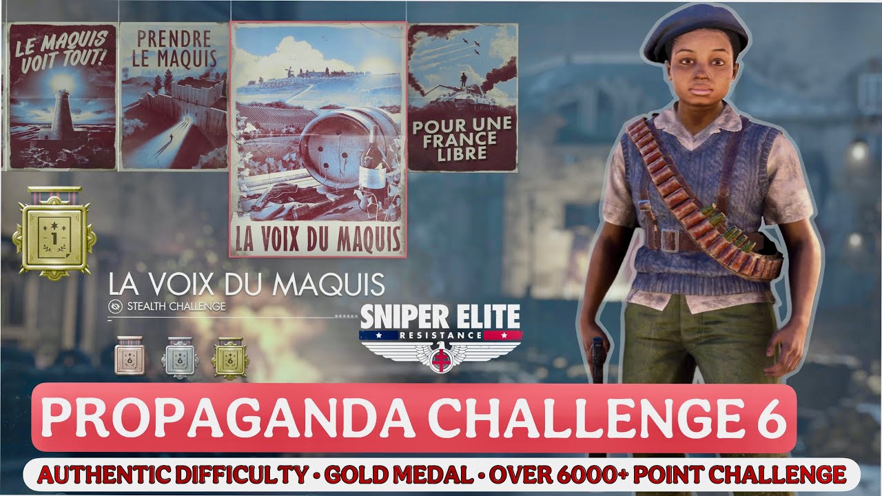 SNIPER ELITE RESISTANCE – Le Maquis Voit Tout Propaganda Challenge 6 Guide Gold Medal & 6000+ Points