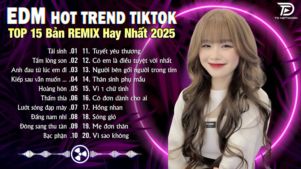 Tái Sinh Remix ♫ BXH Nhạc Trẻ EDM Hot Trend TRIỆU VIEW - Top 15 Bản EDM TikTok Hay Nhất 2025