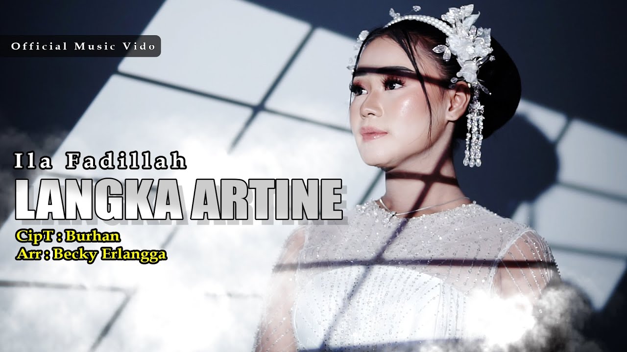 LANGKA ARTINE - ILA FADILLAH (Official Music Video)