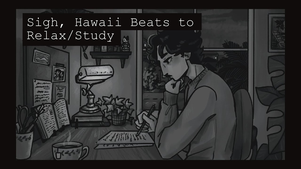 Sigh, Hawaii Beats to Relax/ Study | Optional Rain