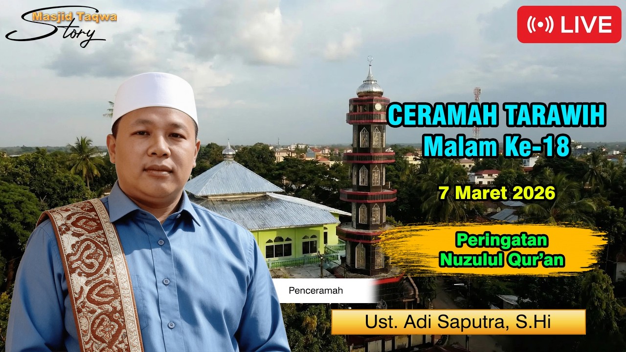 Live! Tarawih malam ke-18, Nuzulul Qur'an | Ust. Adi Saputra, S.Hi |