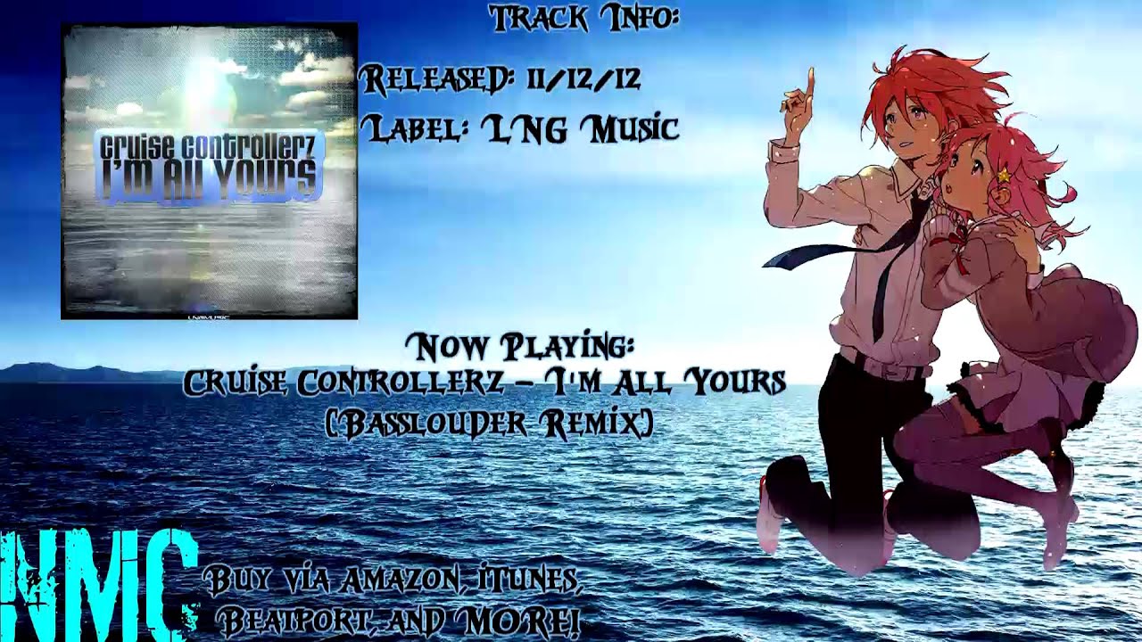 Cruise Controllerz - I'm All Yours (Basslouder Remix) (Nightcore)