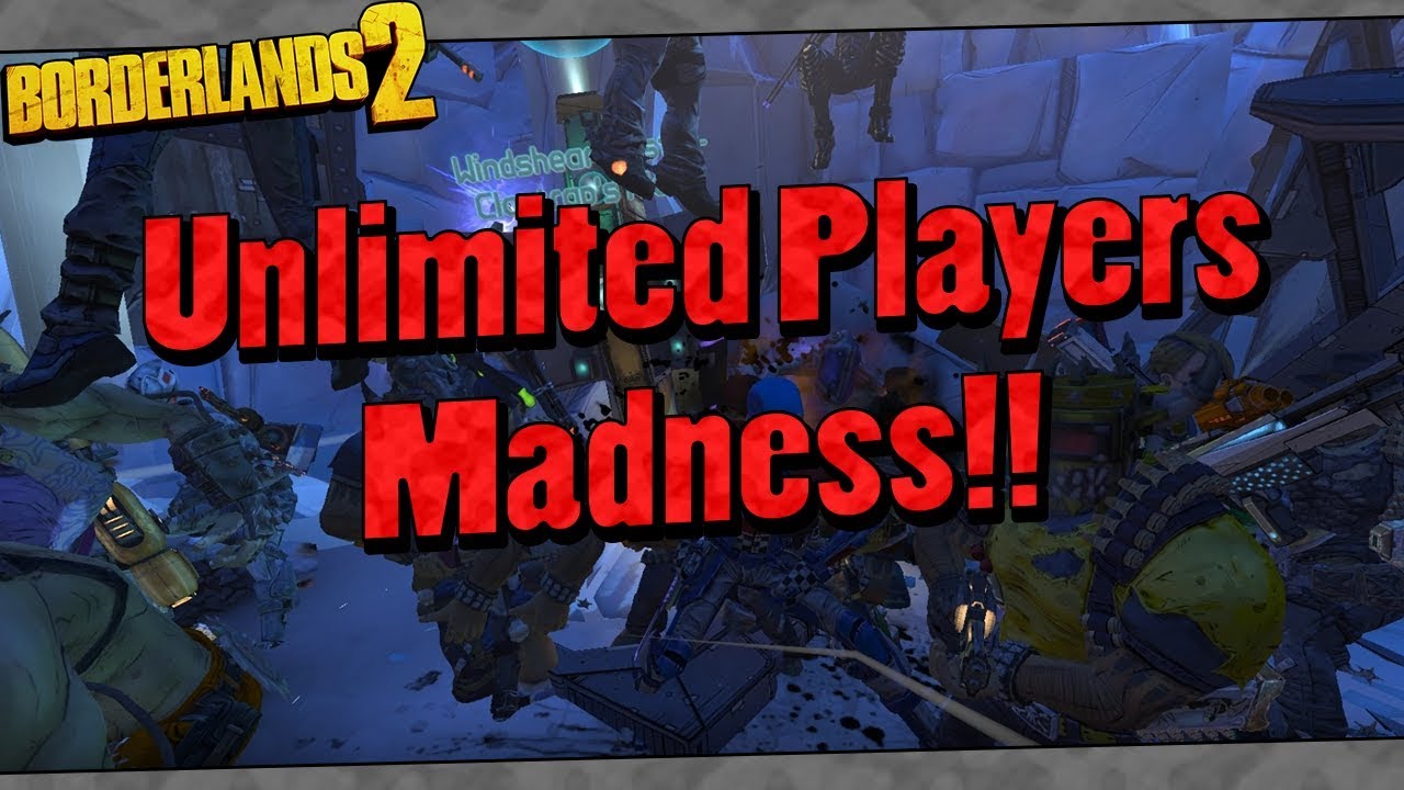 Borderlands 2 | Unlimited Players Madness!!