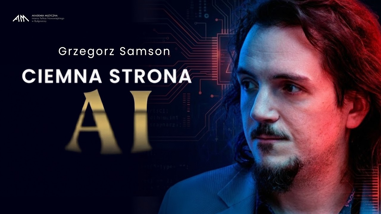 CIEMNA STRONA AI | Wykład Grzegorza Samsona
