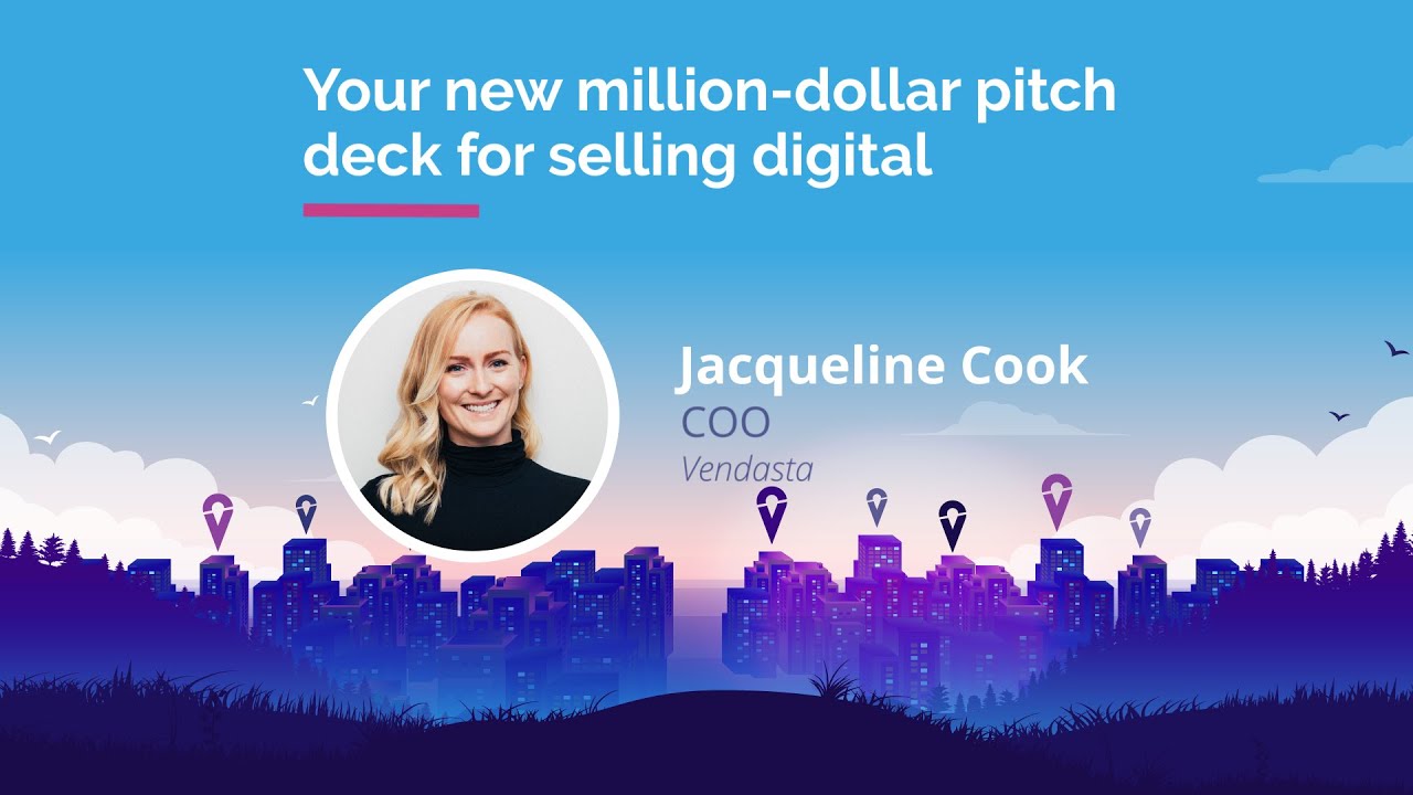 Your new million-dollar pitch deck for selling digital | Jacqueline Cook, COO, Vendasta