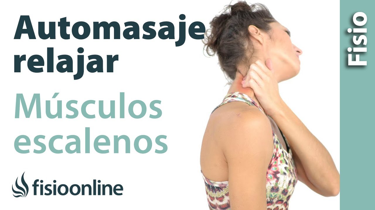 Músculos escalenos. Auto-masaje para relajar y soltar su tensión