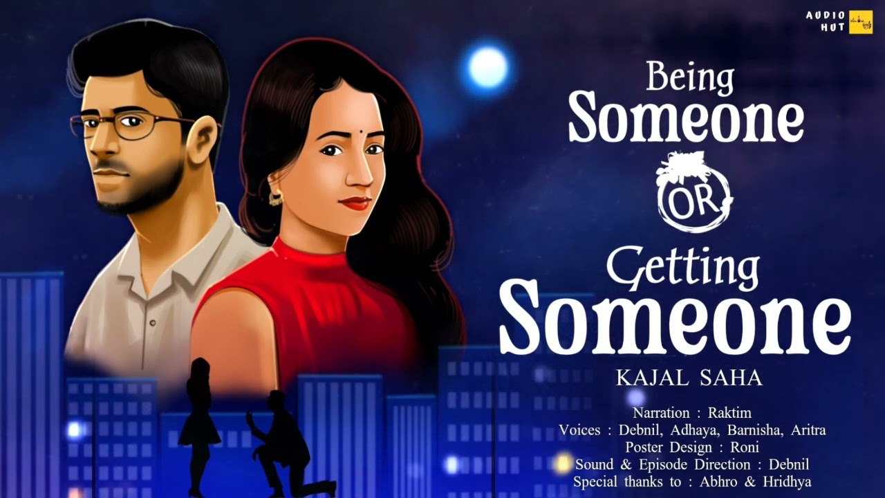 Being Someone or Getting Someone (Romantic)-@AudioHut।Kajal Saha। Ft.Debnil_Adhayay_Barnisha_Aritra
