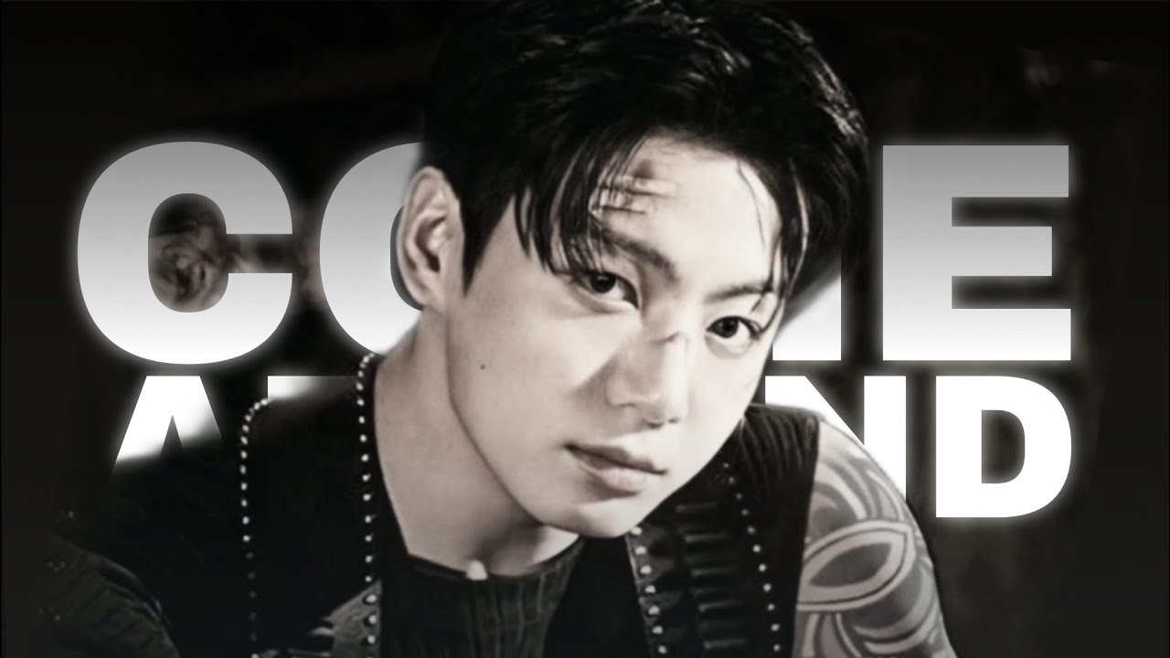 come around - jungkook [fmv/edit]