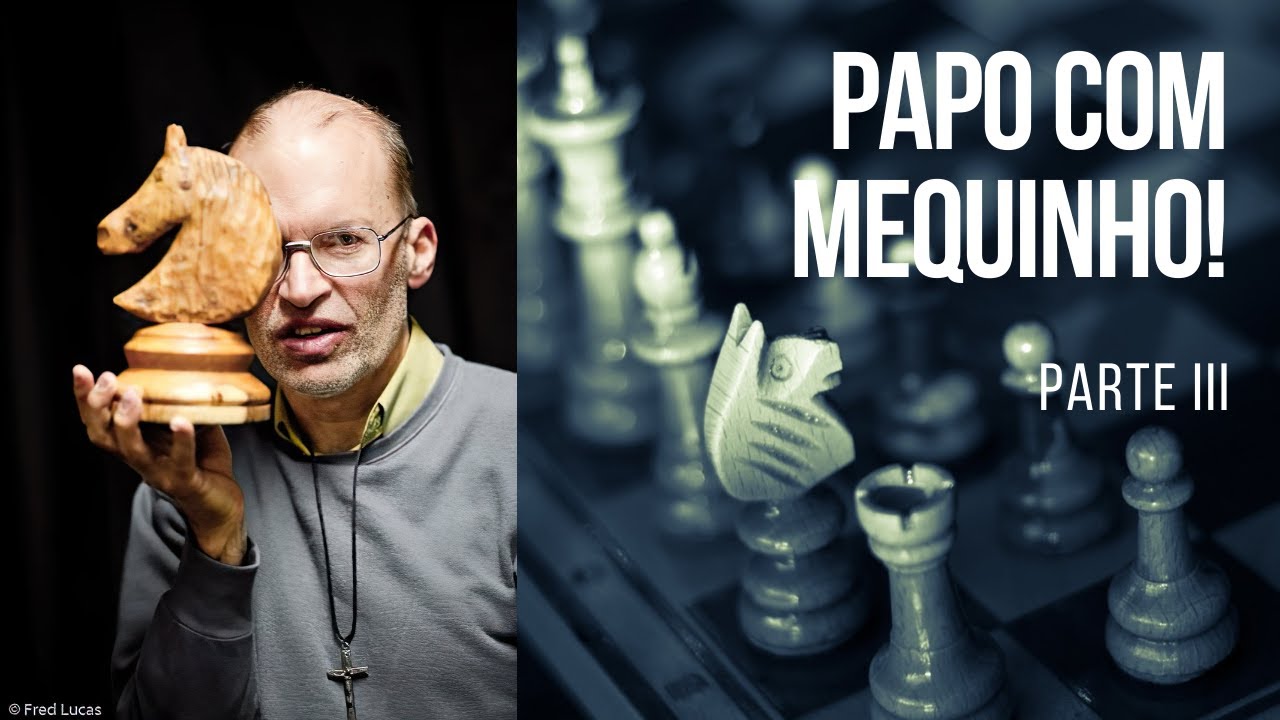 Entrevista com MEQUINHO, a LENDA Viva do Xadrez - PARTE III