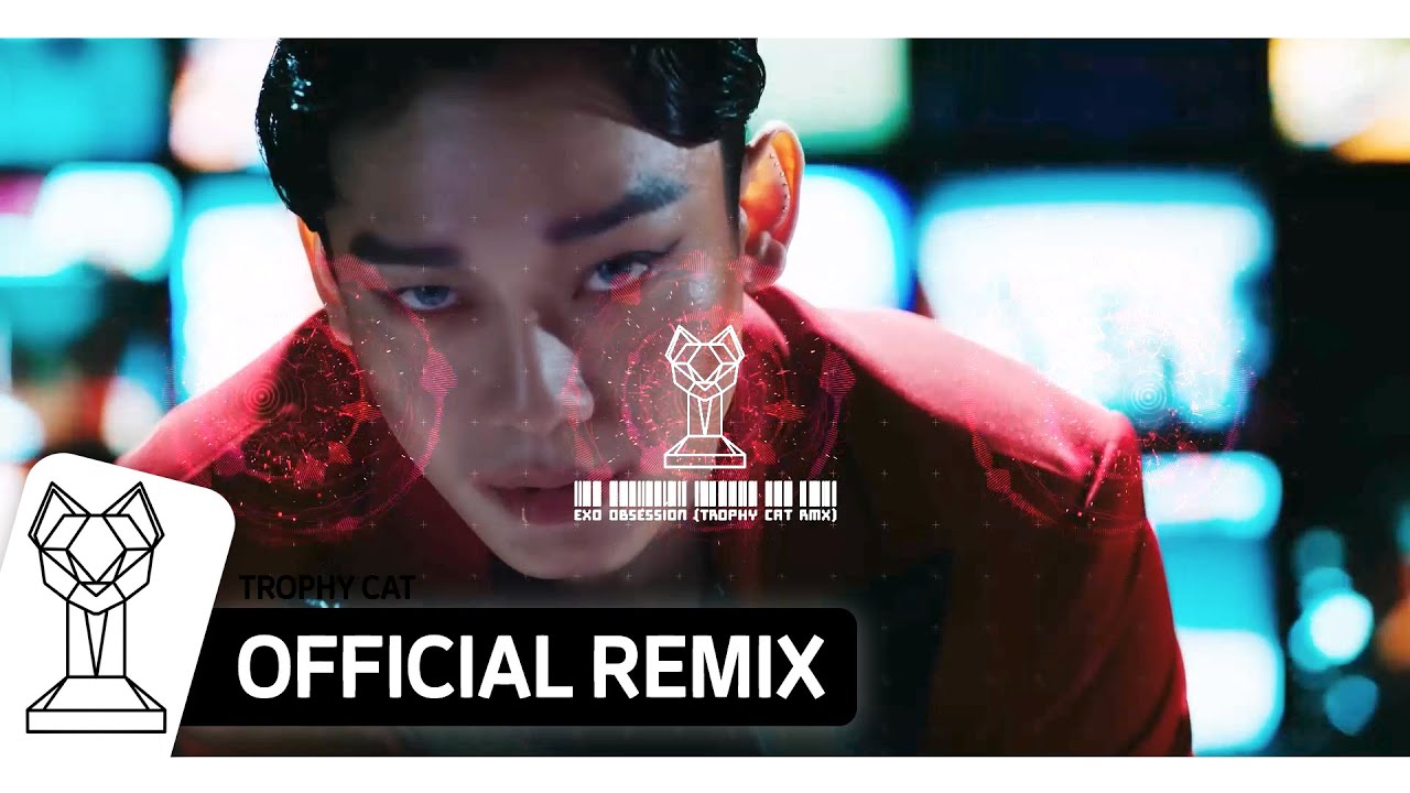 EXO 엑소 Obsession (Trophy Cat Remix)