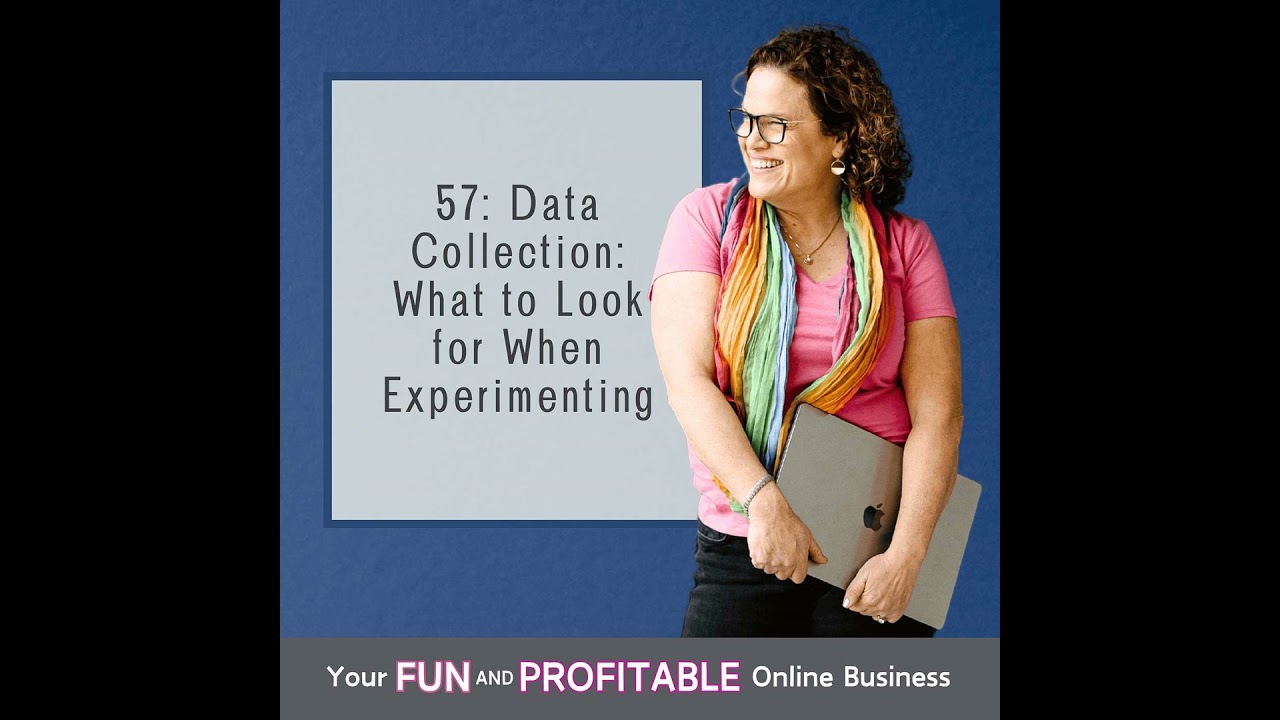 57: Data Collection: What to Look for When Experimenting