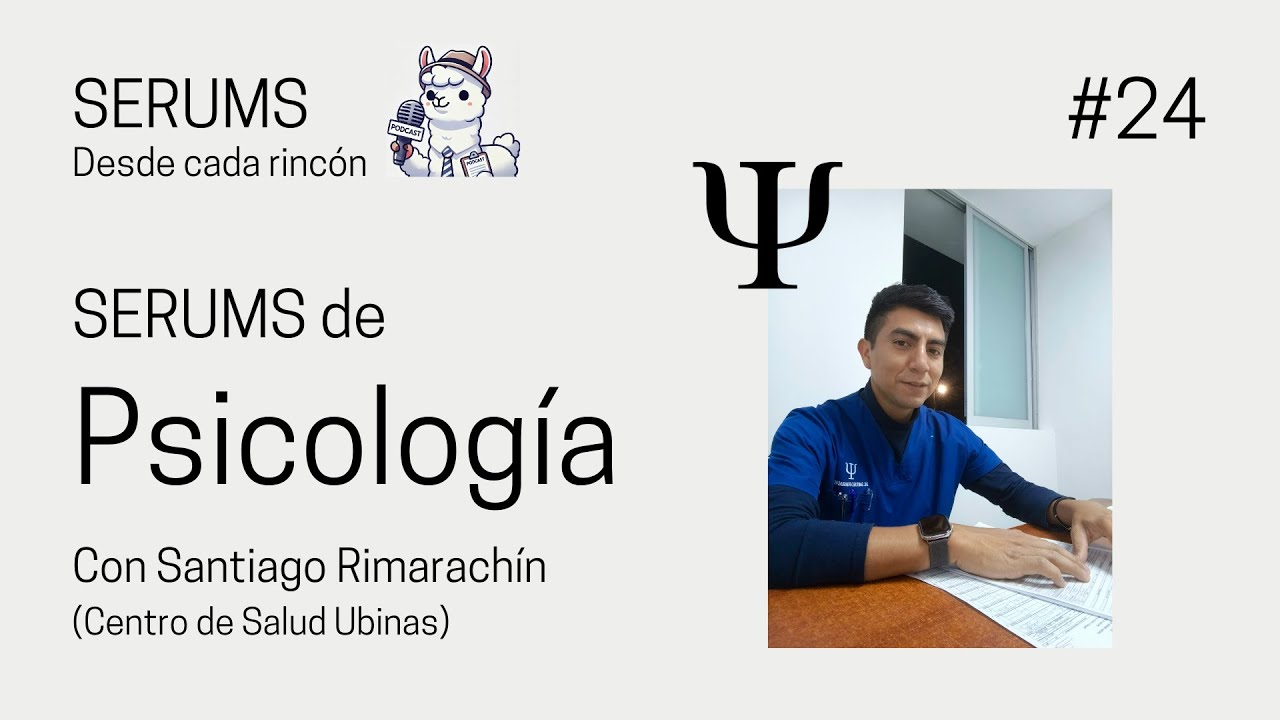 #24 - SERUMS de Psicología - Santiago Rimarachín
