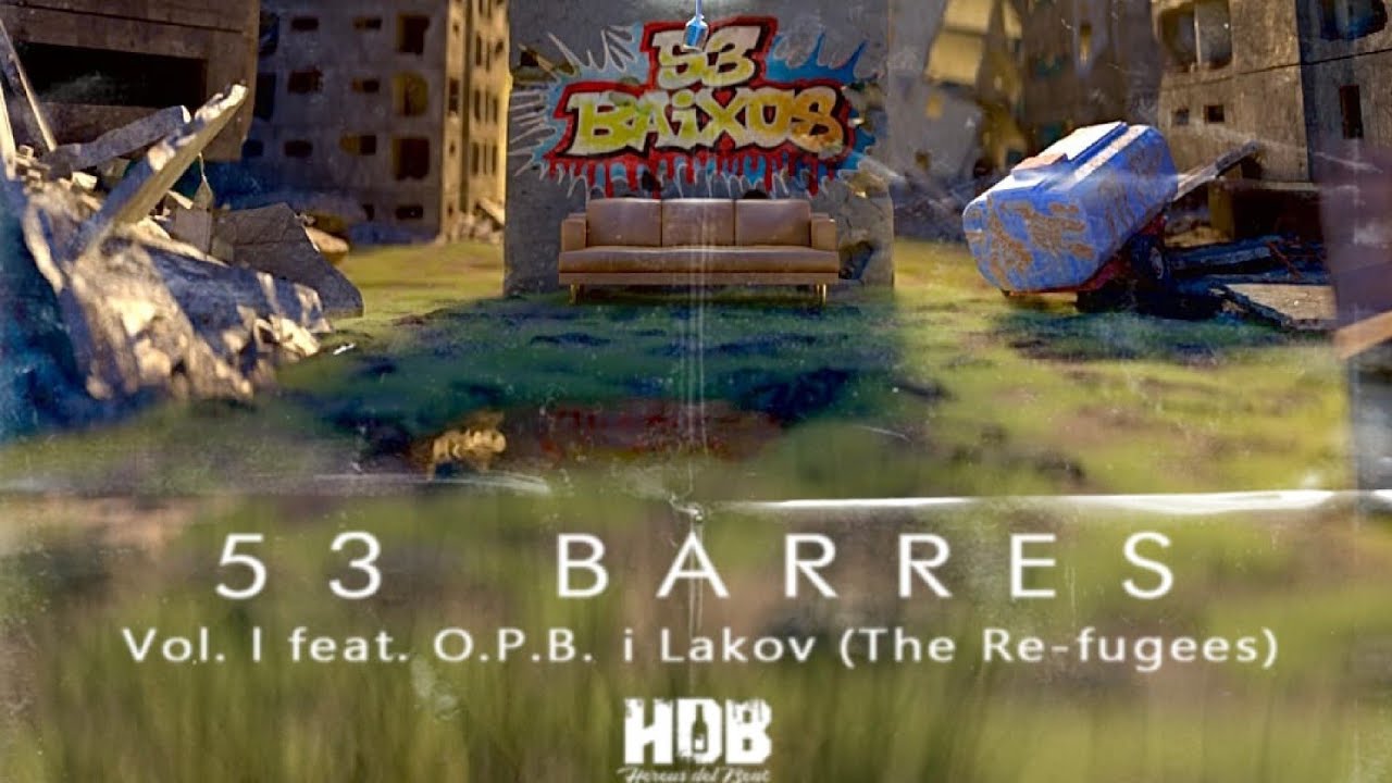 HEREUS DEL BEAT - 53 BARRES vol. I feat O.P.B i Lakov R.A.G.E (The Re-fugees) Videoclip oficial