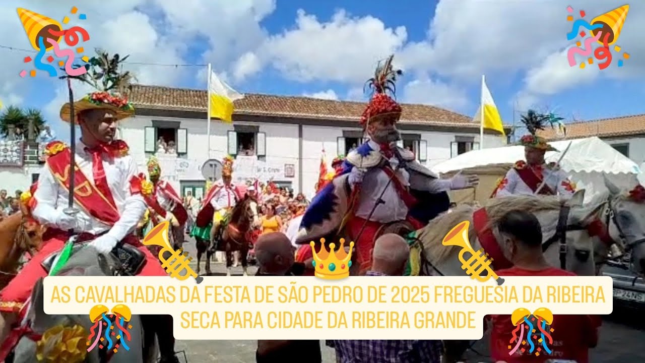 AS CAVALHADAS DA FESTA DE SÃO PEDRO DE 2025 FREGUESIA DA RIBEIRA SECA PARA CIDADE DA RIBEIRA GRANDE