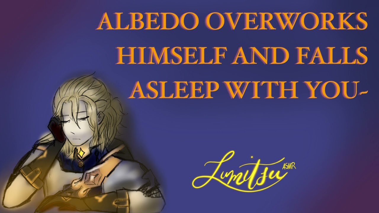 Albedo Overworks Himself and Falls Asleep with You~ [SLEEP AID] [nightmare comfort, anxiety]