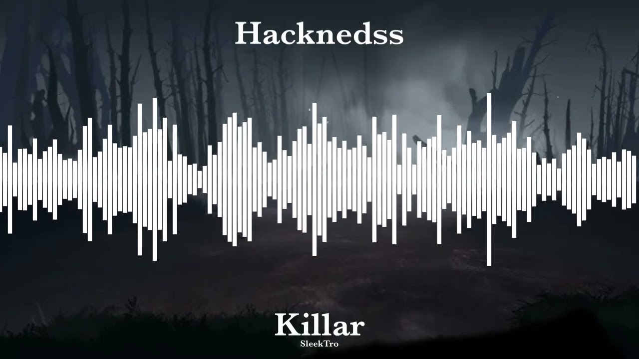 Hacknedss - Killar (Original Mix)