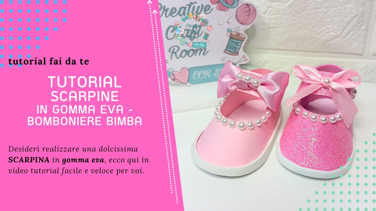 TUTORIAL:SCARPINA IN GOMMA EVA,BOMBONIERE BIMBA #diy #gommaeva #foam #faidate #bomboniere #creative