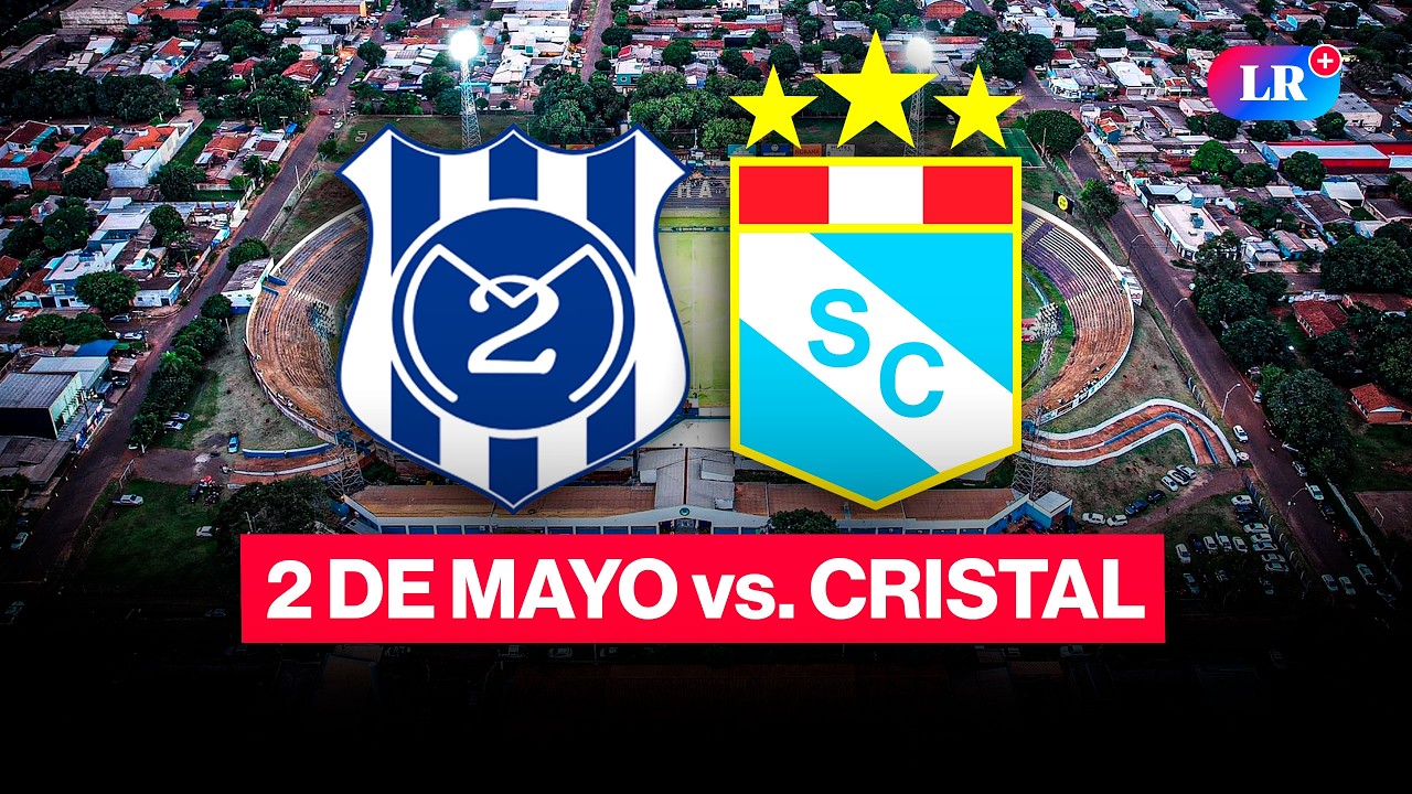 2 DE MAYO vs. SPORTING CRISTAL: fecha, hora y canal | #LR