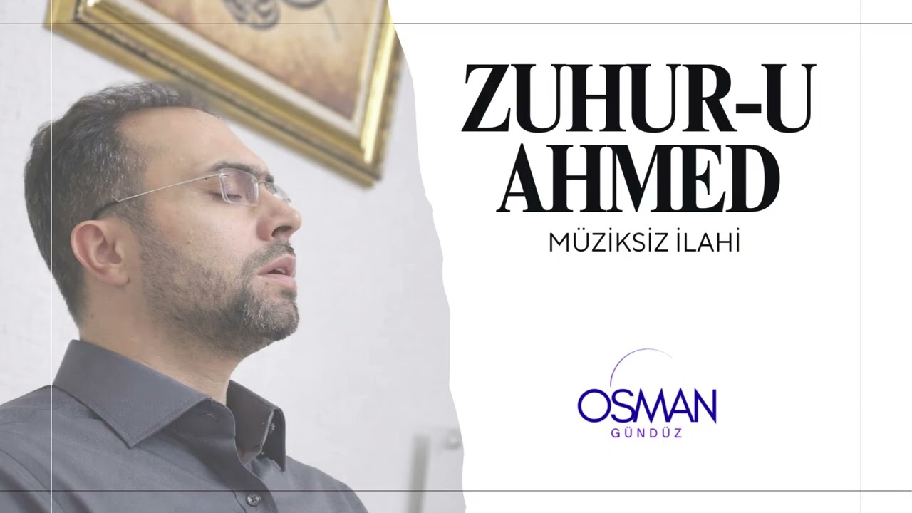 Zuhur-u Ahmed İlahisi - Osman Gündüz