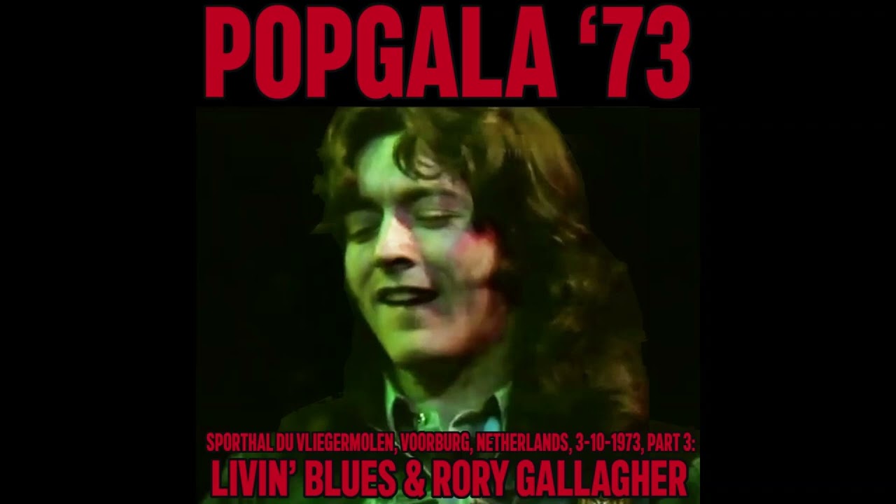 Popgala '73, Voorburg, Netherlands, 3-10-1973, Part 3: Livin' Blues & Rory Gallagher