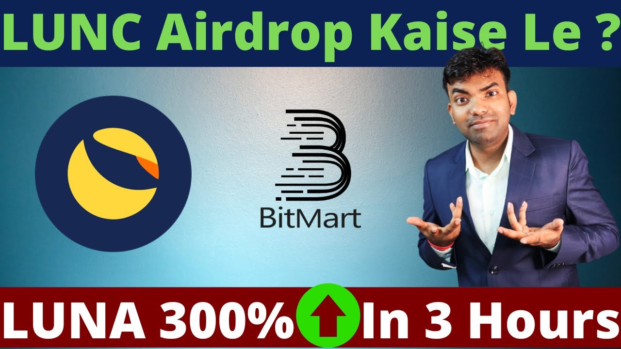 LUNA Me Kya Ho Raha Hai ? LUNC Airdrop Kaise Milega BitMart Exchange Pe ? How To Get Profit In Luna