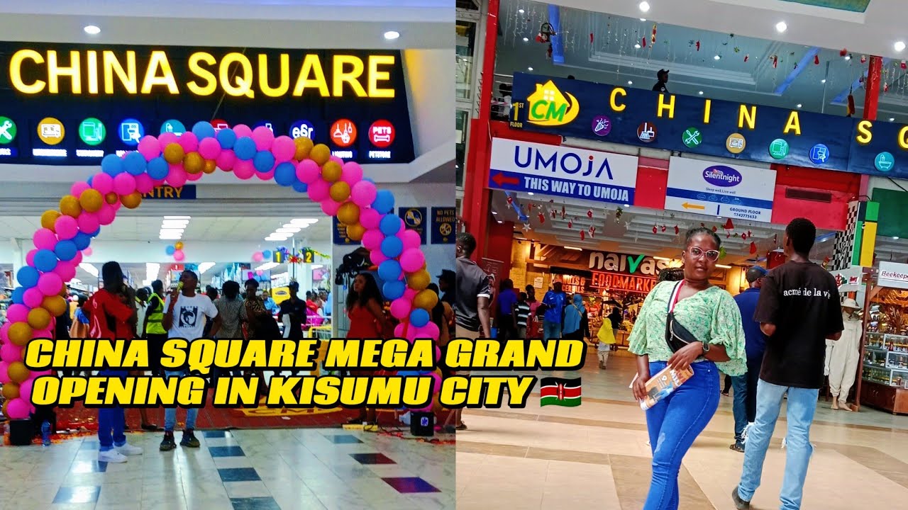 CHINA SQUARE MEGA GRAND OPENING IN KISUMU CITY/ Prices will shock you