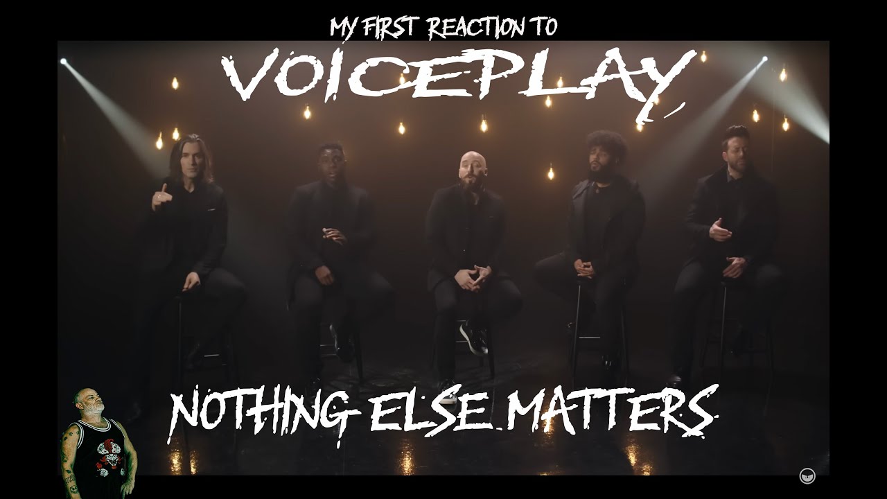 DOES METALLICA SUCK? Voiceplay Covers Nothing Else Matters