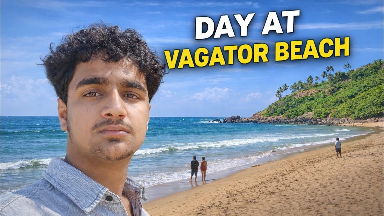 Goa Trip Ka Best Day – Vagator Beach