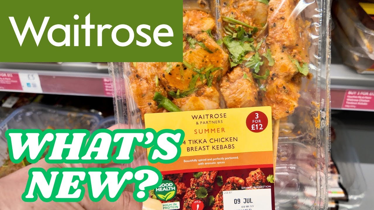 What’s New in Waitrose - Summer Foods - July 2025
