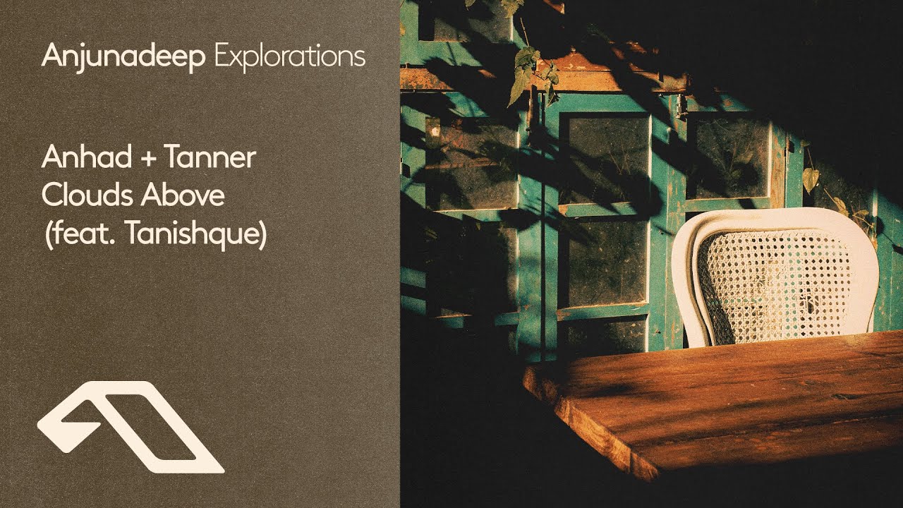 Anhad + Tanner feat. Tanishque - Clouds Above