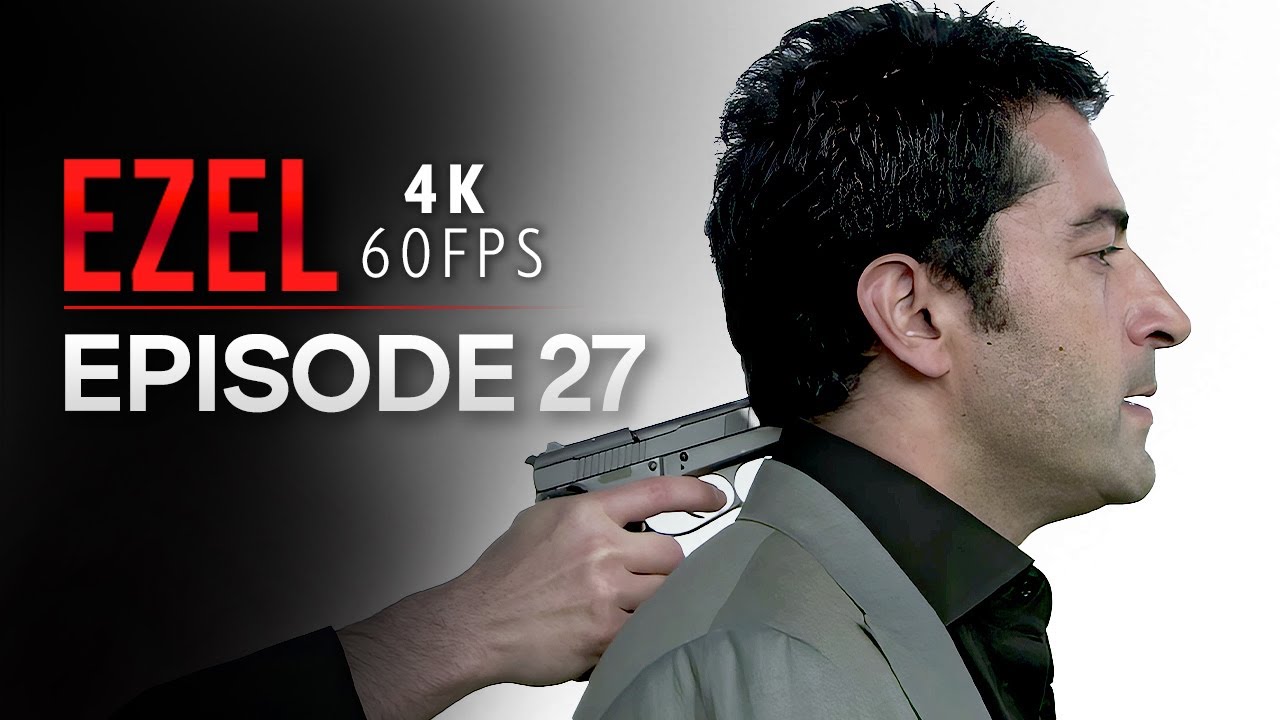 Ezel 4K Episode 27 | Turkish Series with English Subtitles