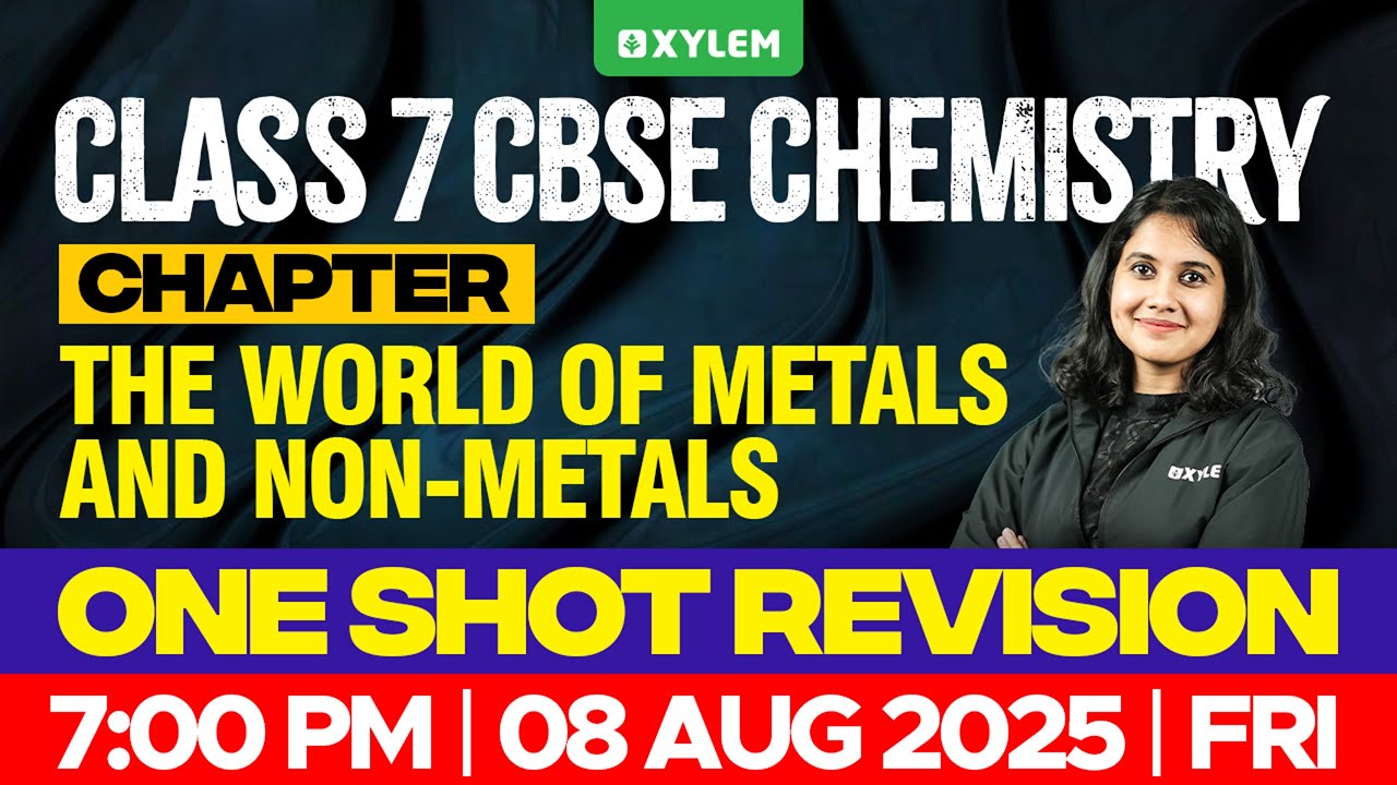 Class 7 CBSE Chemistry | Chapter: The World Of Metals And Non-metals - One Shot Revision