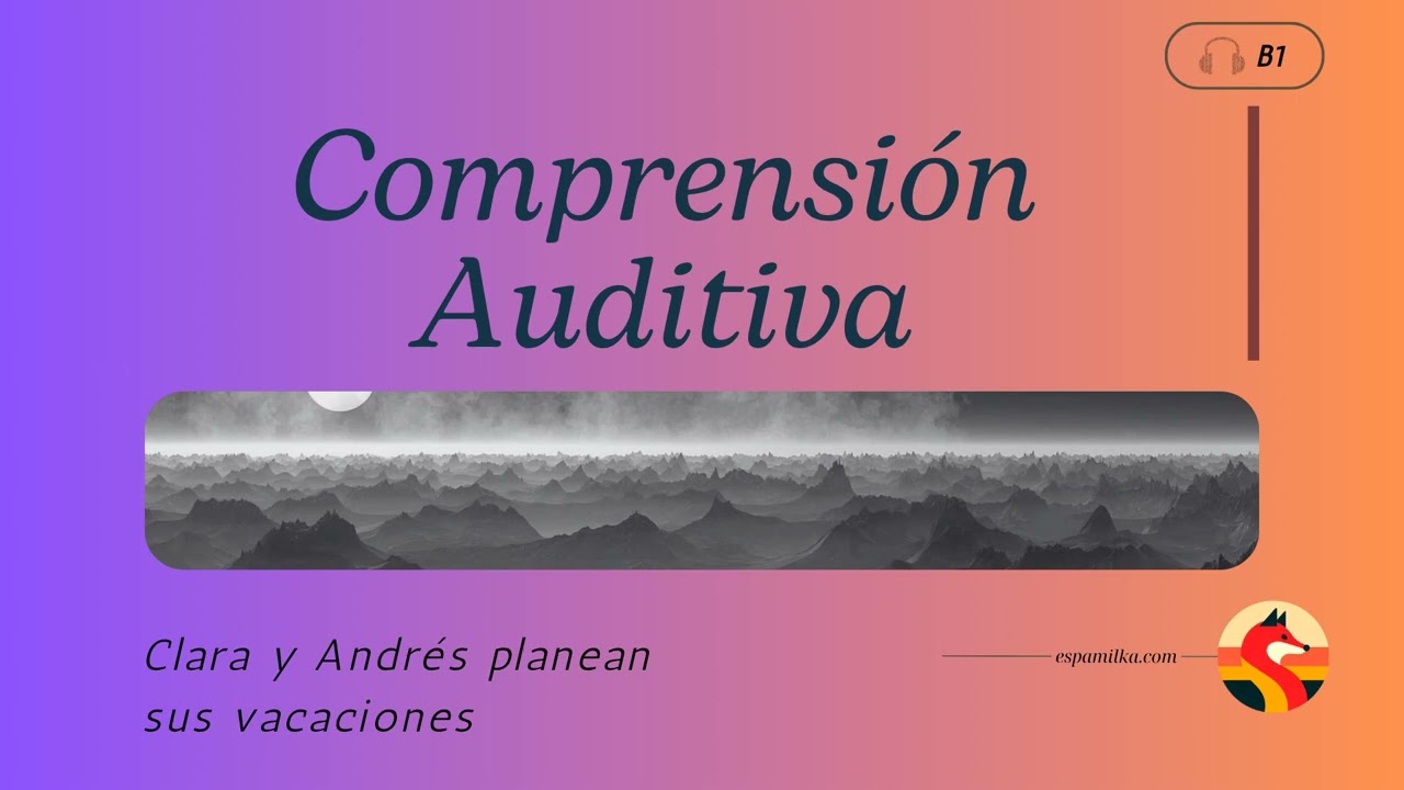 Espamilka - Comprensión Auditiva: Planes para las vacaciones