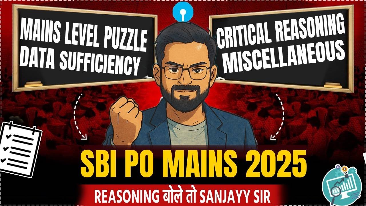 SBI PO Mains 2025 Reasoning🔥| Mains Level Puzzle,Data Sufficiency, Critical Reasoning by Sanjay Sir
