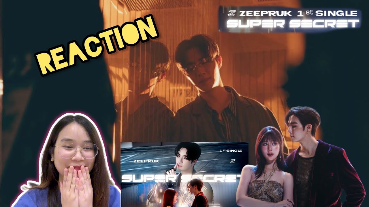 [REACTION] SUPER SECRET - ZeePruk MV หล่อเกินไปมากกกกก