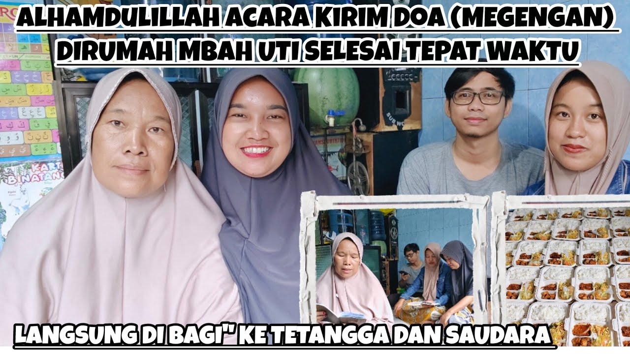 ALHAMDULILLAH ACARA KIRIM DOA (MEGENGAN) DI RUMAH MBAH UTI SELESAI TEPAT WAKTU & LANGSUNG  DIBAGI