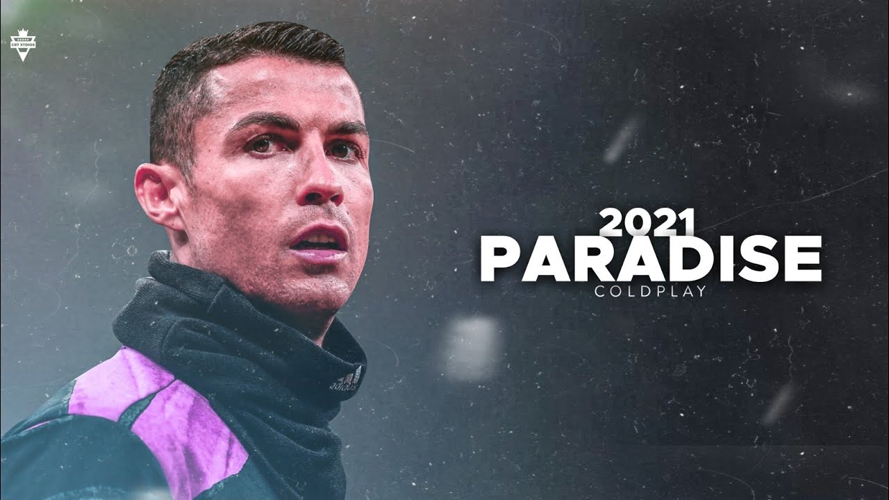 Cristiano Ronaldo 2021 ❯ &bull; PARADISE &bull; | Coldplay | Skills & Goals | HD