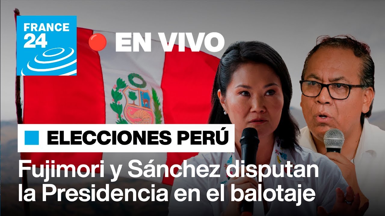 🔴 Balotaje en Per&uacute;: Fujimori y S&aacute;nchez disputan la Presidencia