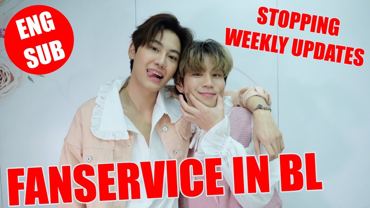 HOW TO BE A BOUNPREM FAN – FANSERVICE IN THAI BL – WHY I’M STOPPING UPDATING │ #bounprem #บุ๋นเปรม