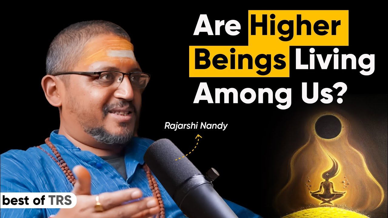 Are Higher Beings Living Among Us - Rajarshi Nandy Shares Insights
