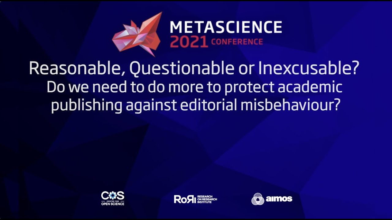 METASCIENCE 2021 9 17 Reasonable, Questionable or Inexcusable? do We Need to do More to Protect...