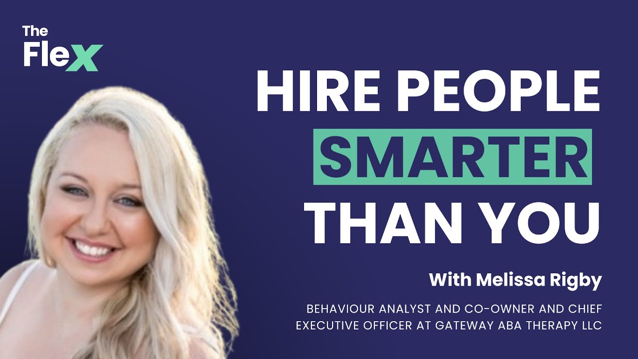 SE01 E24 - Hire people smarter than you | Melissa Rigby on the Flex