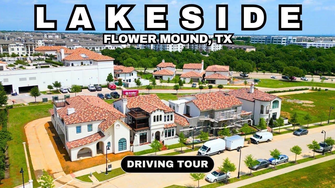 Would You Buy at Lakeside? | Driving Tour | Flower Mound TX