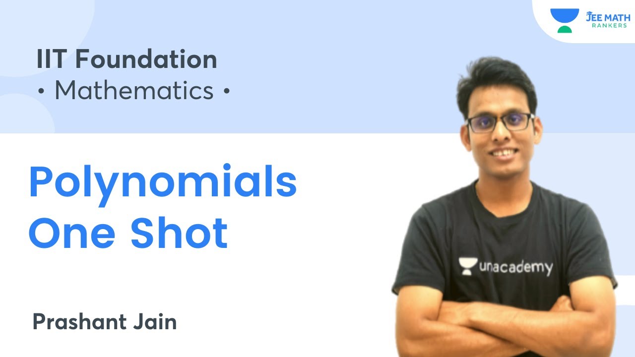 Polynomials One Shot | IIT JEE Foundation | JEE Math Rankers | Prashant Jain