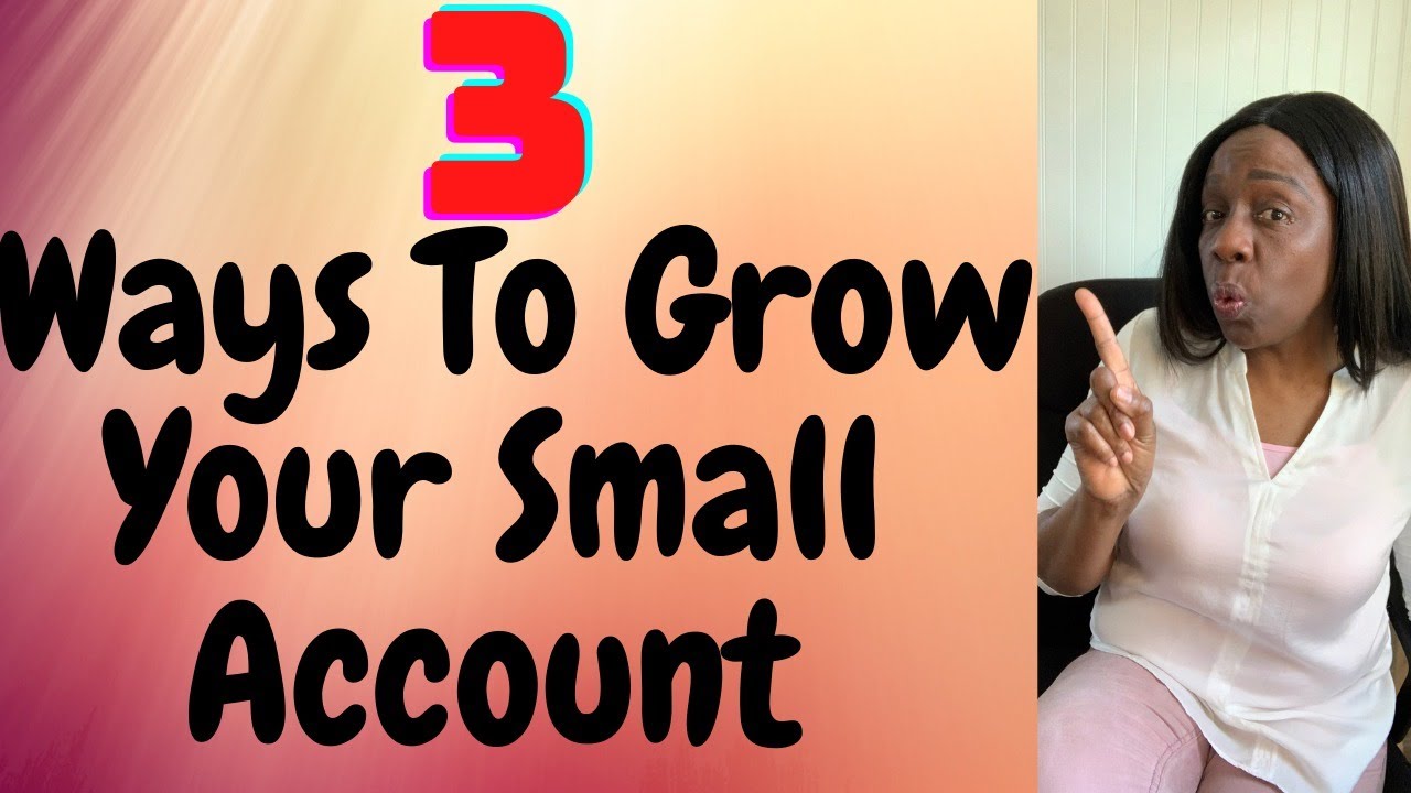 3 Ways To Grow Your Small Day Trading Account