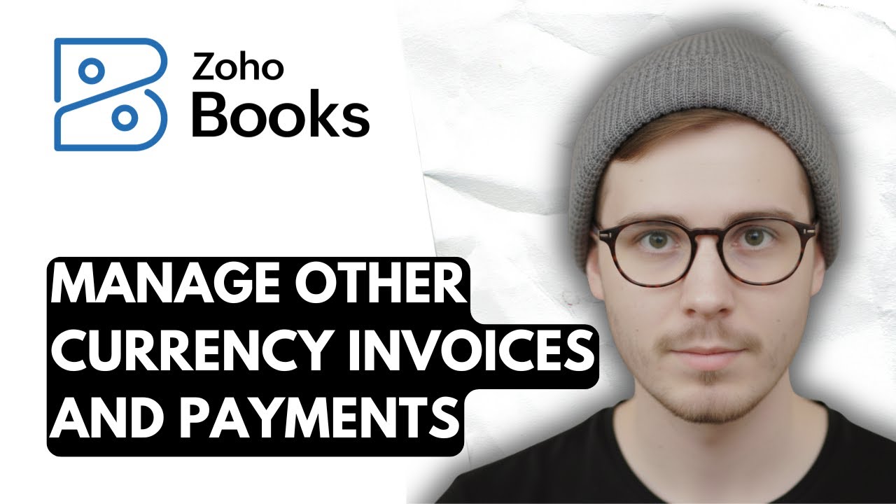 How To Manage Other Currency Invoices And Payments In Zoho Books [2025 Guide]