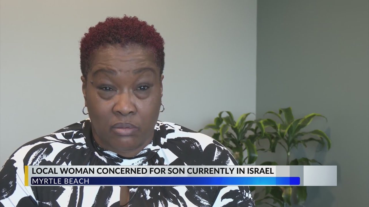 Myrtle Beach woman concerned for son stuck in Israel after strikes