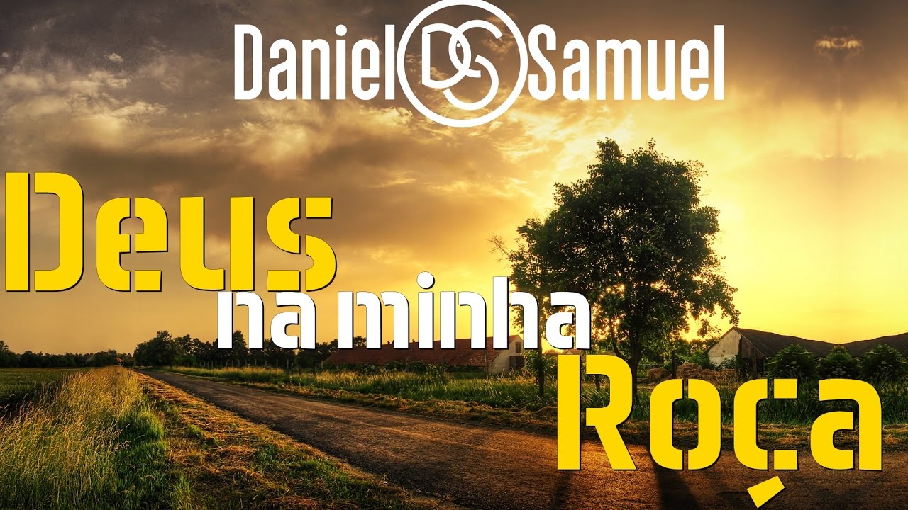 Deus na minha Ro&ccedil;a - Daniel e Samuel
