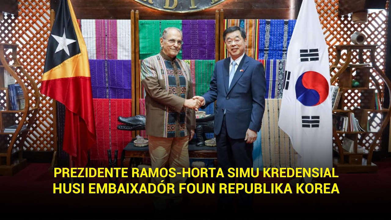 PREZIDENTE RAMOS-HORTA SIMU KREDENSIAL HUSI EMBAIXADÓR FOUN REPUBLIKA KOREA